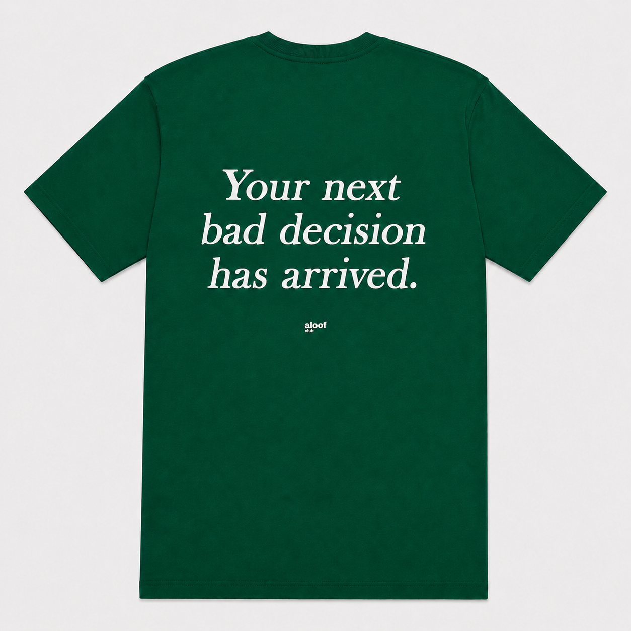 Your next bad decision has arrived