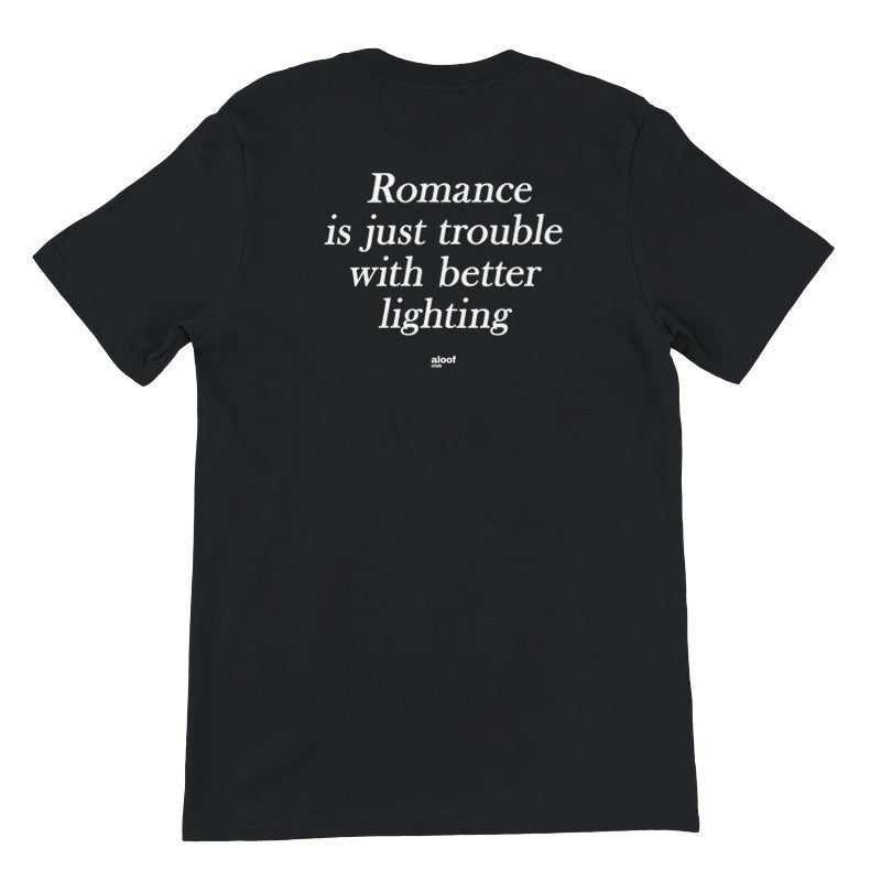 Romance is just trouble with better lighting
