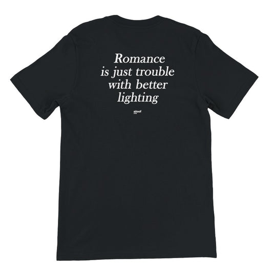 Romance is just trouble with better lighting