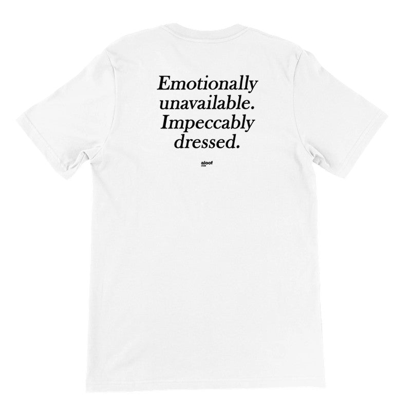 Emotionally unavailable. Impeccably dressed.
