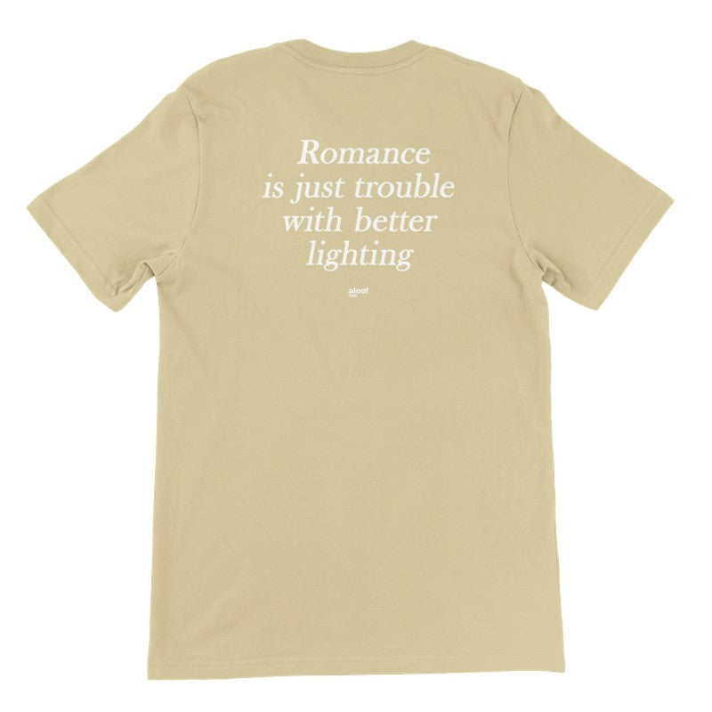 Romance is just trouble with better lighting