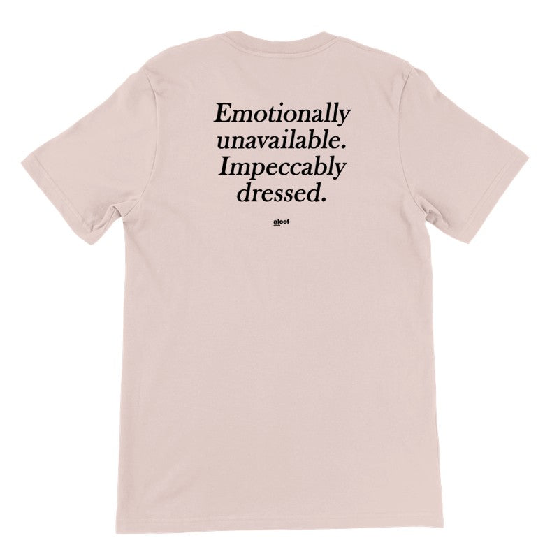 Emotionally unavailable. Impeccably dressed.