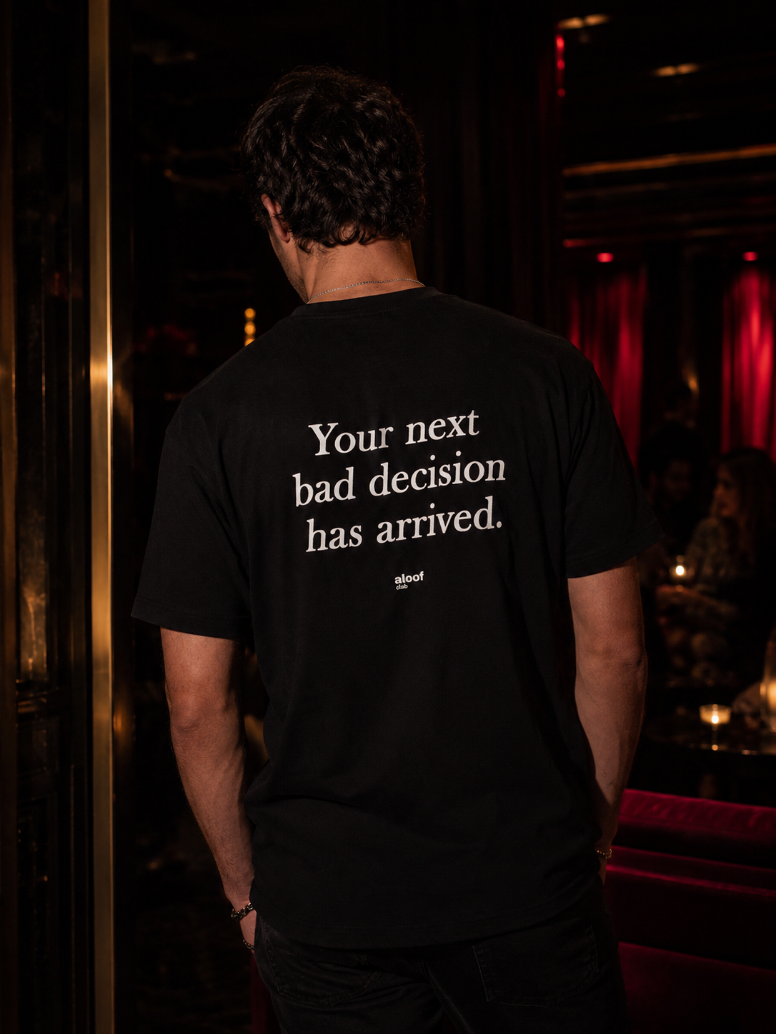 Your next bad decision has arrived