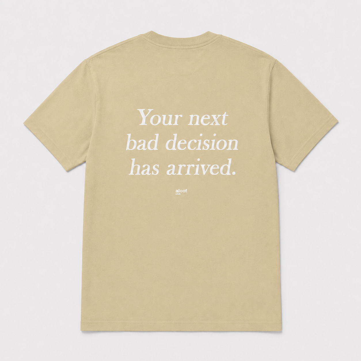 Your next bad decision has arrived