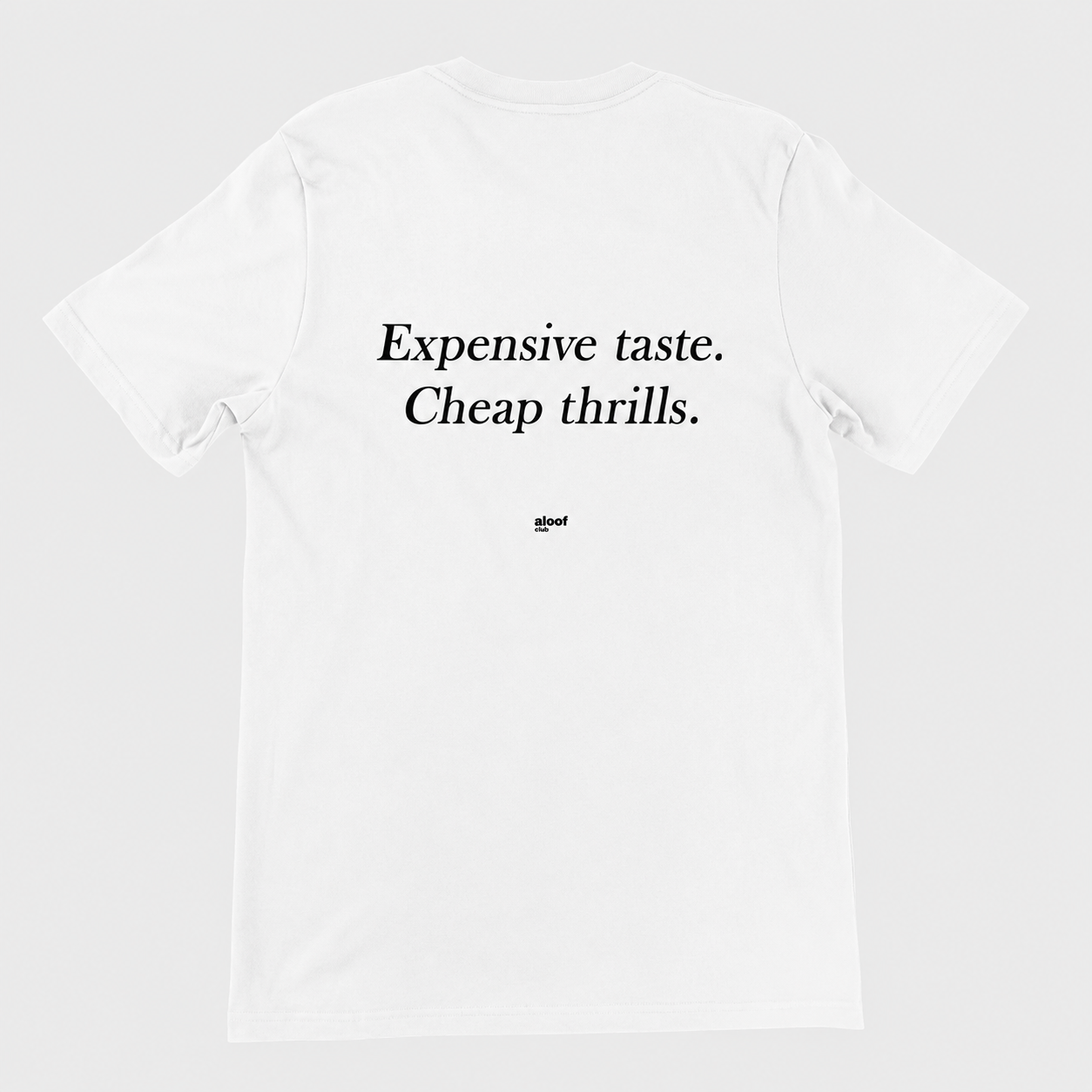 Expensive taste. Cheap thrills.