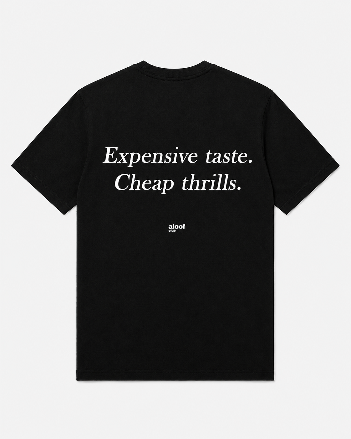 Expensive taste. Cheap thrills.