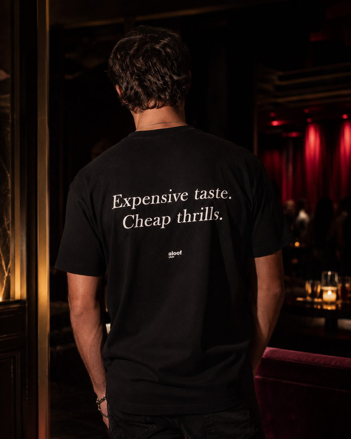 Expensive taste. Cheap thrills.
