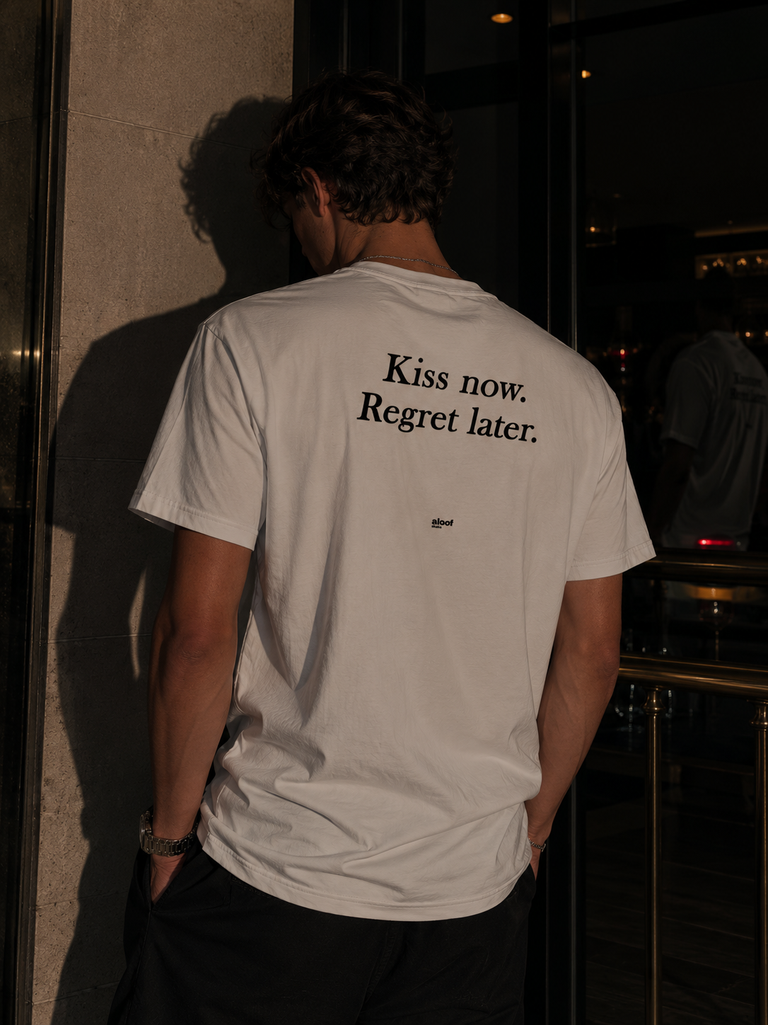 Kiss now. Regret later.