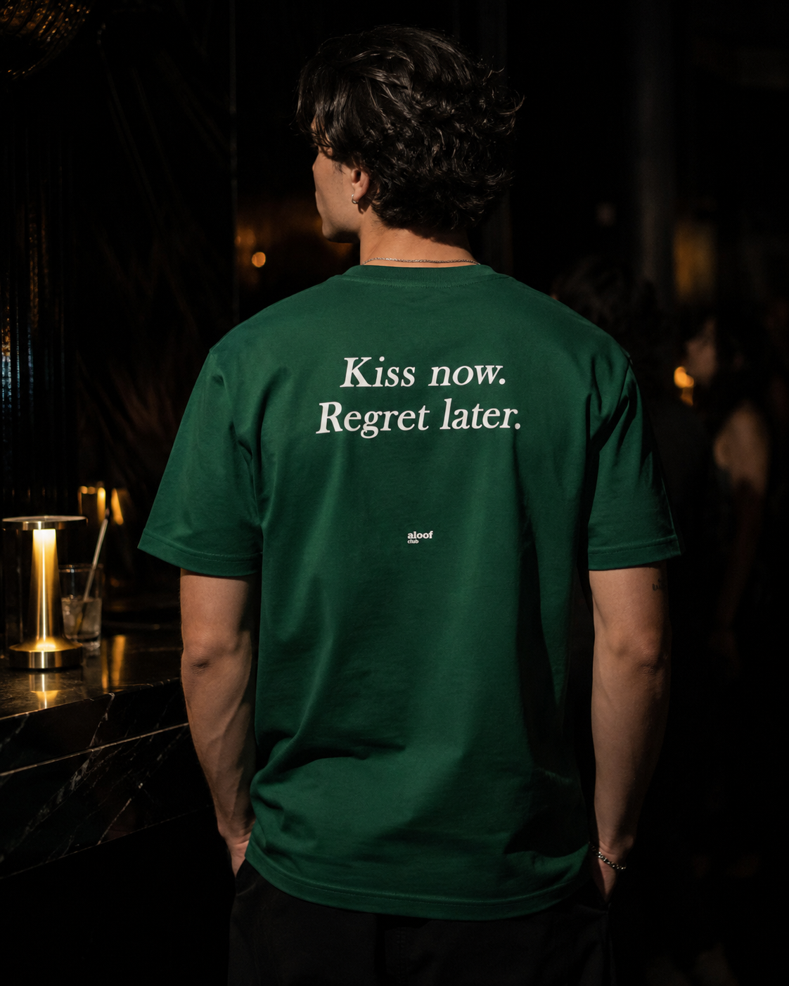 Kiss now. Regret later.