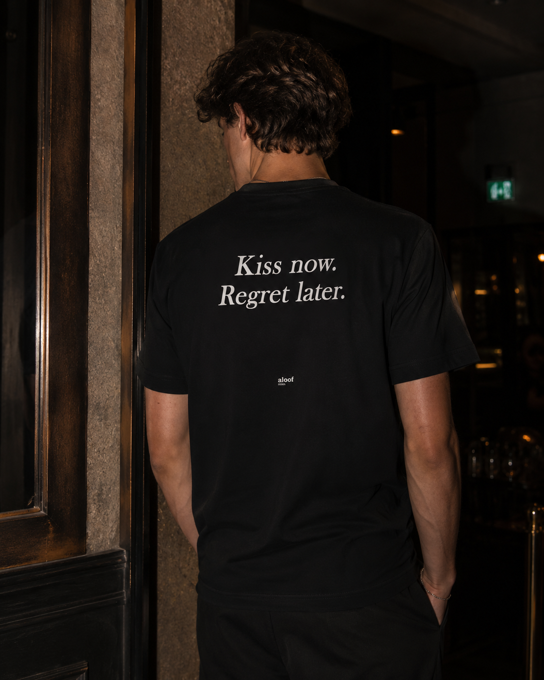 Kiss now. Regret later.