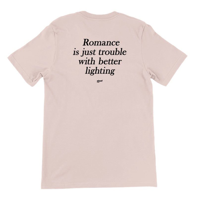 Romance is just trouble with better lighting