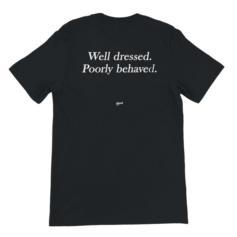 Well dressed. Poorly behaved