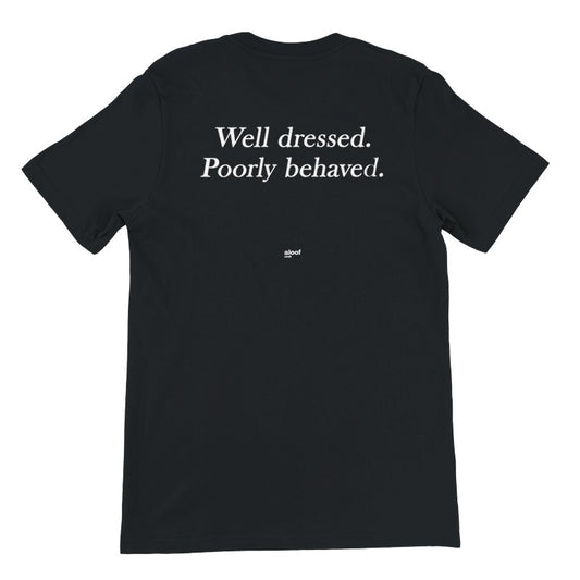 Well dressed. Poorly behaved