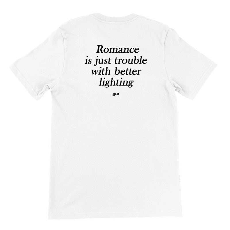 Romance is just trouble with better lighting